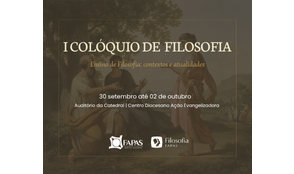 A FAPAS realiza o I Colóquio de Filosofia, com o tema “Ensino de Filosofia: contextos e atualidades”.